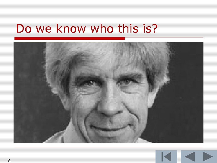 Do we know who this is? 8 