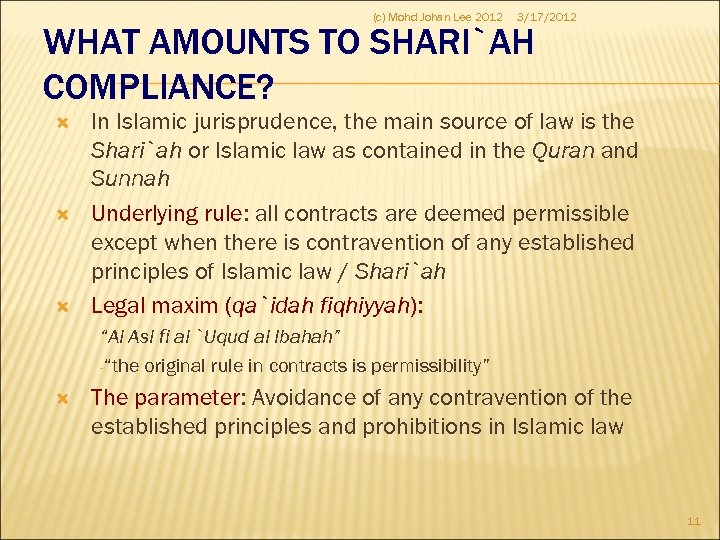 (c) Mohd Johan Lee 2012 3/17/2012 WHAT AMOUNTS TO SHARI`AH COMPLIANCE? In Islamic jurisprudence,