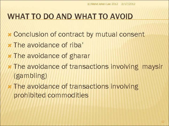 (c) Mohd Johan Lee 2012 3/17/2012 WHAT TO DO AND WHAT TO AVOID Conclusion