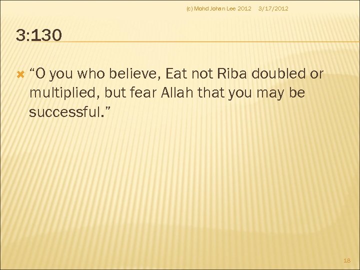 (c) Mohd Johan Lee 2012 3/17/2012 3: 130 “O you who believe, Eat not