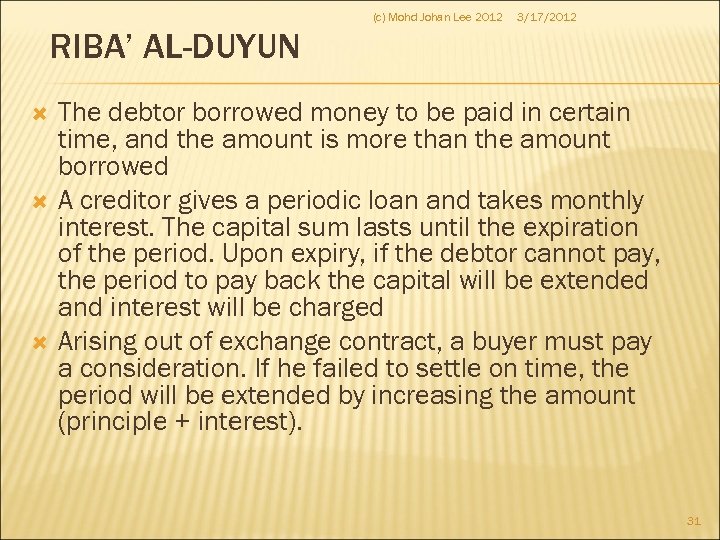 (c) Mohd Johan Lee 2012 3/17/2012 RIBA’ AL-DUYUN The debtor borrowed money to be