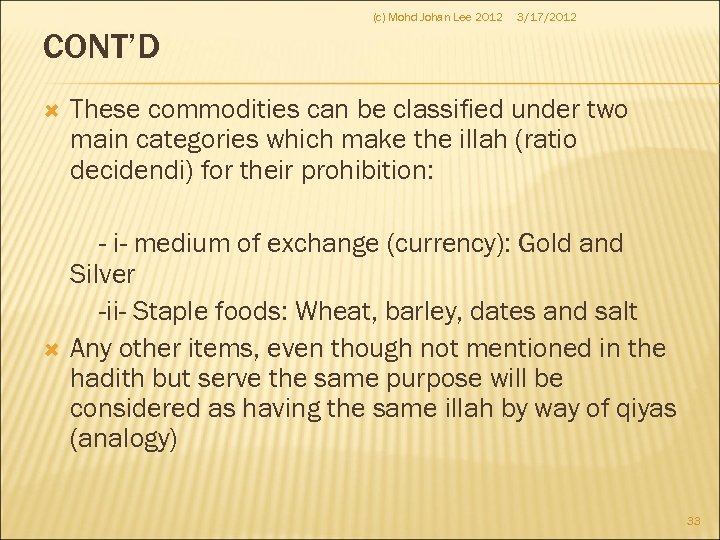 (c) Mohd Johan Lee 2012 3/17/2012 CONT’D These commodities can be classified under two