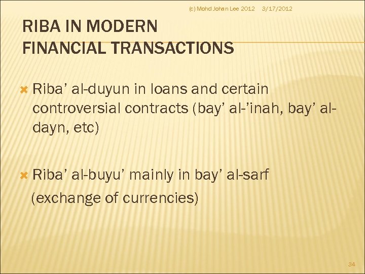(c) Mohd Johan Lee 2012 3/17/2012 RIBA IN MODERN FINANCIAL TRANSACTIONS Riba’ al-duyun in