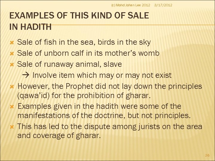 (c) Mohd Johan Lee 2012 3/17/2012 EXAMPLES OF THIS KIND OF SALE IN HADITH