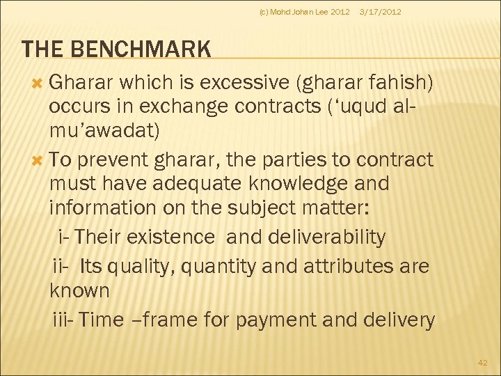 (c) Mohd Johan Lee 2012 3/17/2012 THE BENCHMARK Gharar which is excessive (gharar fahish)