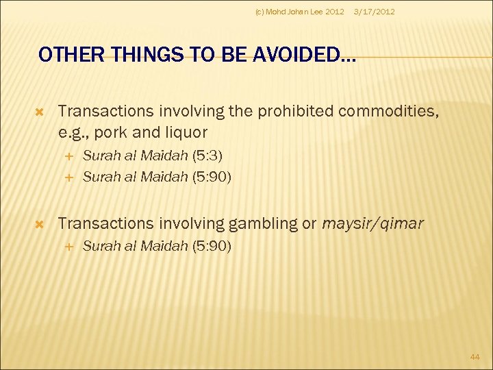 (c) Mohd Johan Lee 2012 3/17/2012 OTHER THINGS TO BE AVOIDED… Transactions involving the