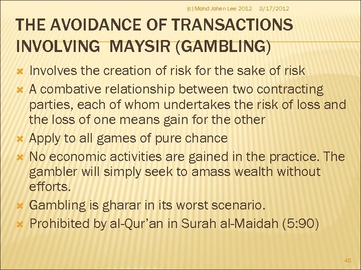 (c) Mohd Johan Lee 2012 3/17/2012 THE AVOIDANCE OF TRANSACTIONS INVOLVING MAYSIR (GAMBLING) Involves