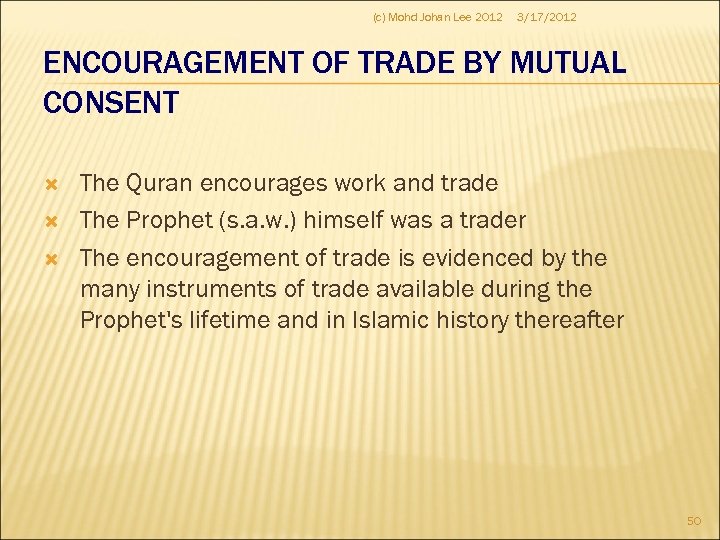 (c) Mohd Johan Lee 2012 3/17/2012 ENCOURAGEMENT OF TRADE BY MUTUAL CONSENT The Quran