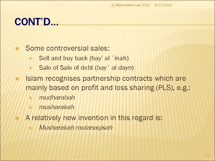 (c) Mohd Johan Lee 2012 3/17/2012 CONT’D… Some controversial sales: Islam recognises partnership contracts