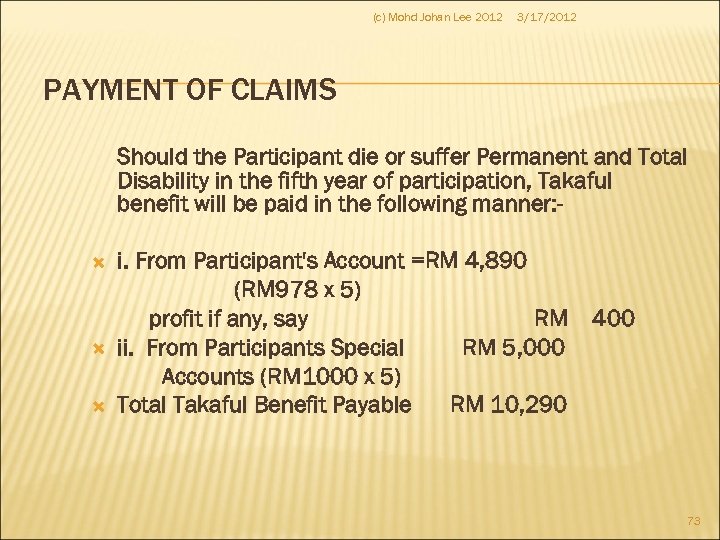 (c) Mohd Johan Lee 2012 3/17/2012 PAYMENT OF CLAIMS Should the Participant die or