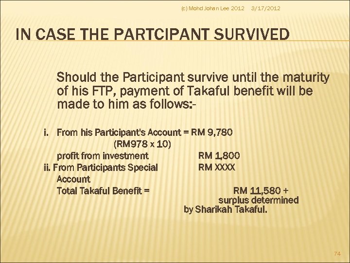 (c) Mohd Johan Lee 2012 3/17/2012 IN CASE THE PARTCIPANT SURVIVED Should the Participant