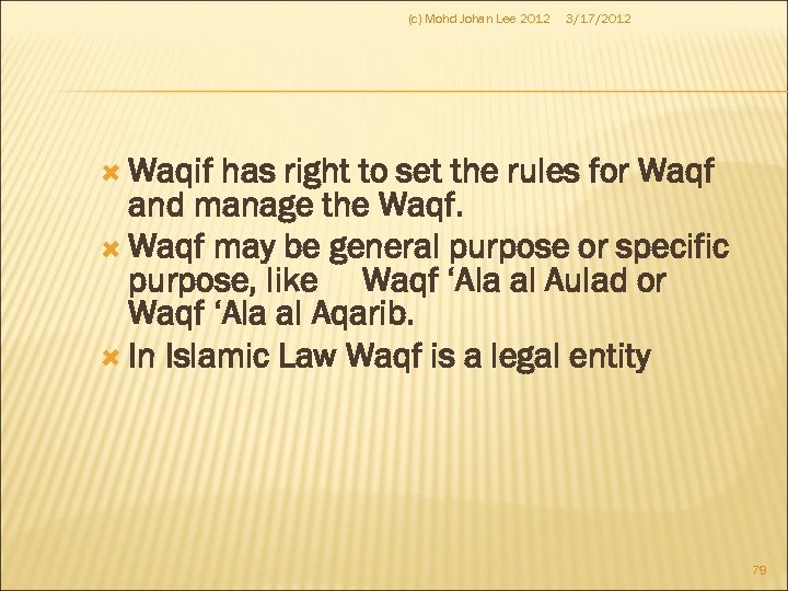 (c) Mohd Johan Lee 2012 3/17/2012 Waqif has right to set the rules for