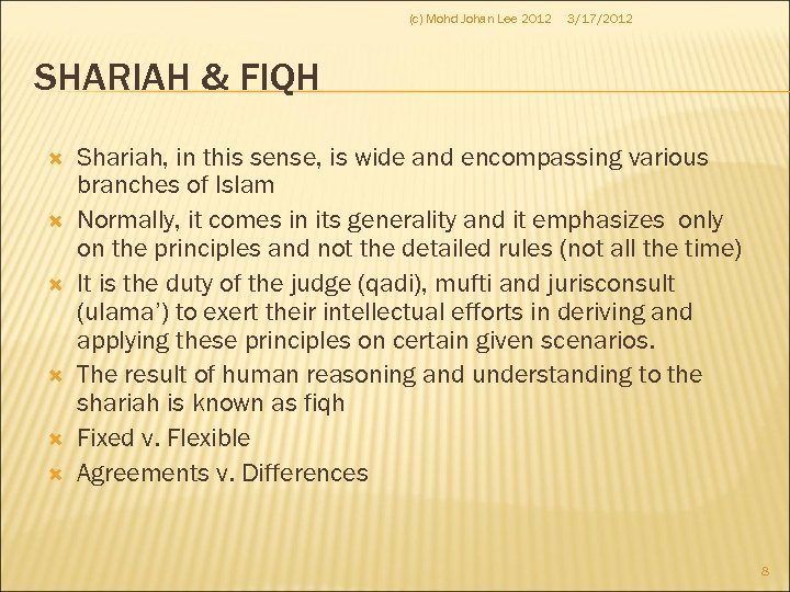 (c) Mohd Johan Lee 2012 3/17/2012 SHARIAH & FIQH Shariah, in this sense, is
