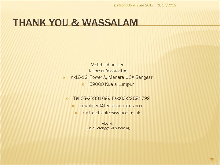 (c) Mohd Johan Lee 2012 3/17/2012 THANK YOU & WASSALAM Mohd Johan Lee J.