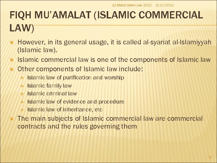(c) Mohd Johan Lee 2012 3/17/2012 FIQH MU’AMALAT (ISLAMIC COMMERCIAL LAW) However, in its