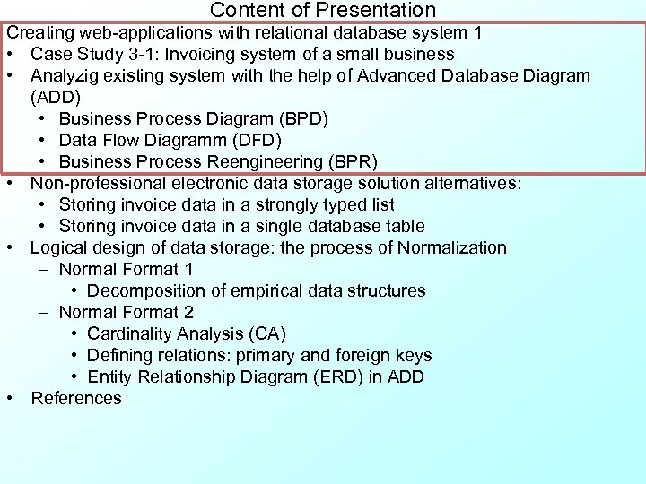 Content of Presentation Creating web-applications with relational database system 1 • Case Study 3