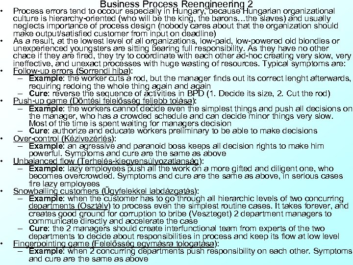  • • Business Process Reengineering 2 Process errors tend to occour especially in