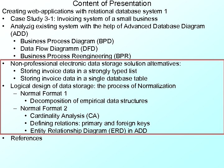 Content of Presentation Creating web-applications with relational database system 1 • Case Study 3