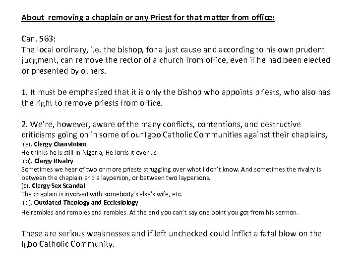 About removing a chaplain or any Priest for that matter from office: Can. 563: