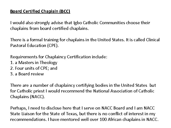 Board Certified Chaplain (BCC) I would also strongly advise that Igbo Catholic Communities choose