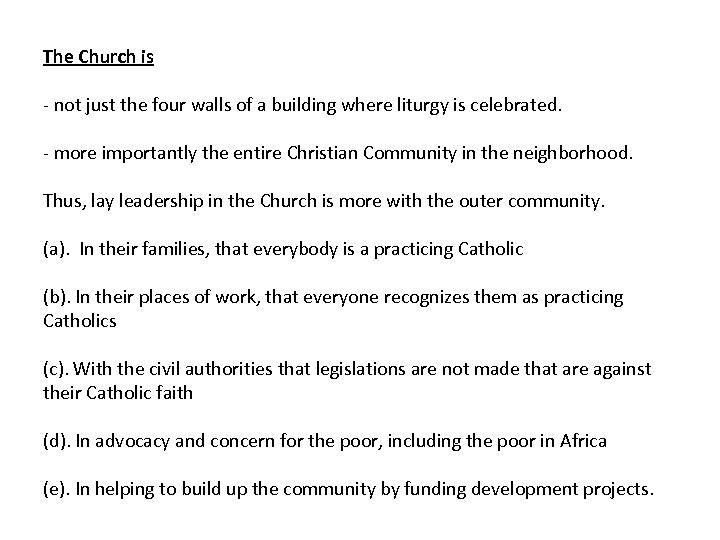 The Church is - not just the four walls of a building where liturgy