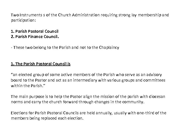 Two Instruments s of the Church Administration requiring strong lay membership and participation: 1.