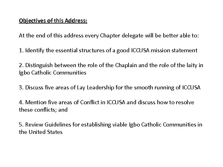 Objectives of this Address: At the end of this address every Chapter delegate will