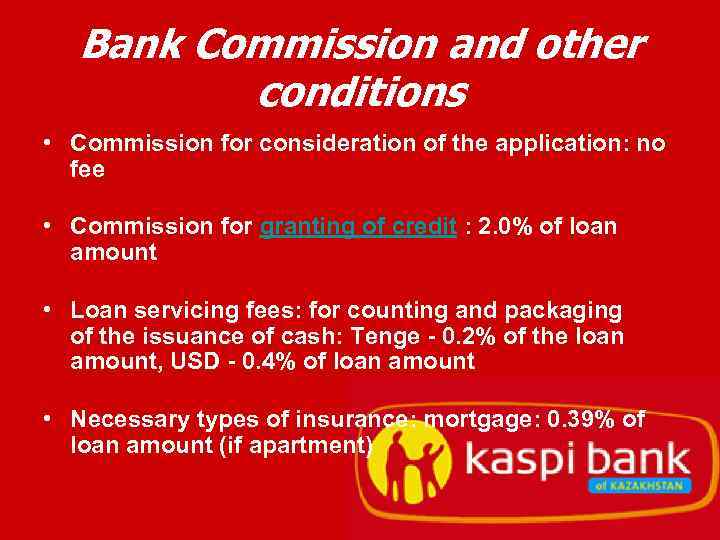 Bank Commission and other conditions • Commission for consideration of the application: no fee