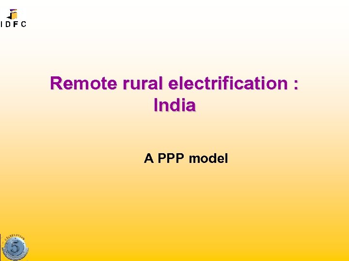 Remote rural electrification : India A PPP model 