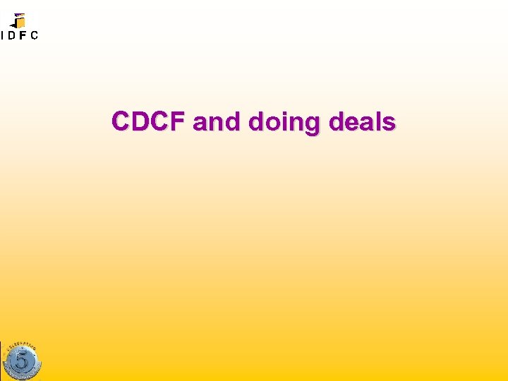 CDCF and doing deals 