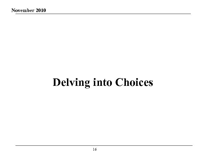 November 2010 Delving into Choices 16 