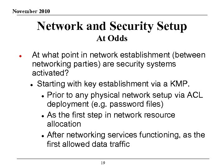 November 2010 Network and Security Setup At Odds At what point in network establishment