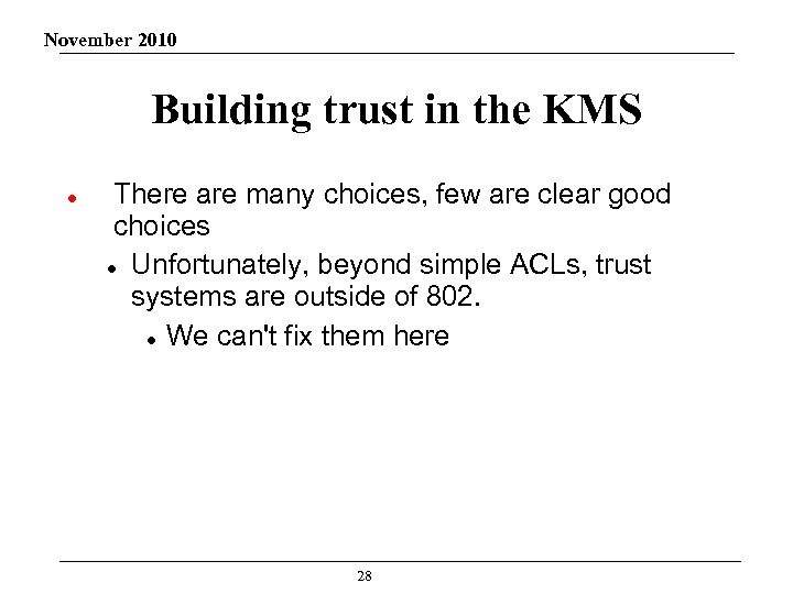 November 2010 Building trust in the KMS There are many choices, few are clear