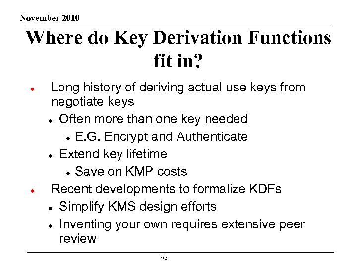 November 2010 Where do Key Derivation Functions fit in? Long history of deriving actual