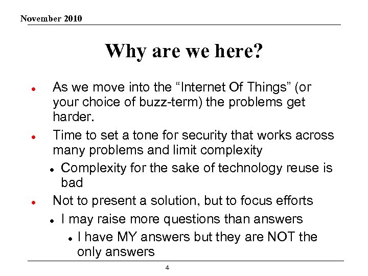 November 2010 Why are we here? As we move into the “Internet Of Things”