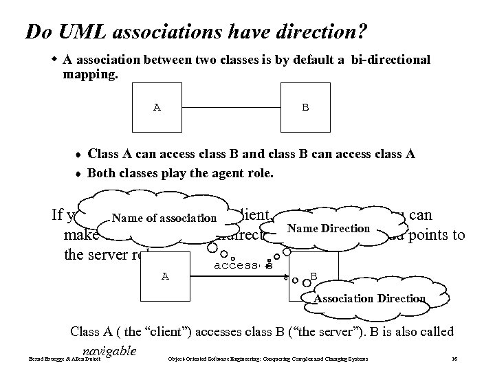 Do UML associations have direction? w A association between two classes is by default