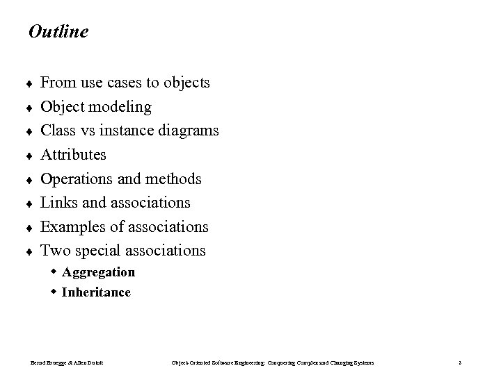 Outline ¨ ¨ ¨ ¨ From use cases to objects Object modeling Class vs