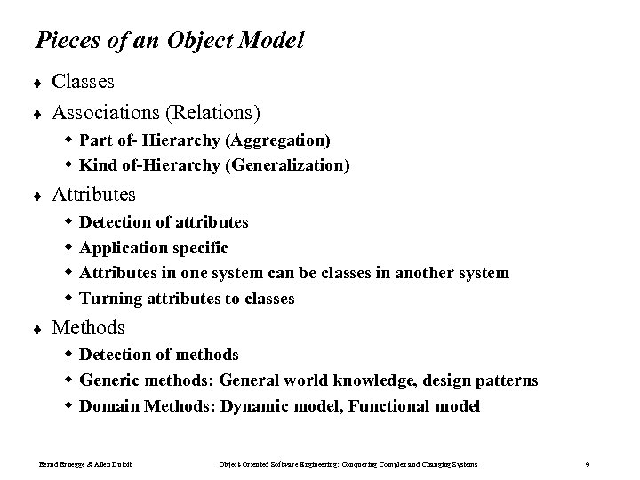 Pieces of an Object Model ¨ ¨ Classes Associations (Relations) w Part of- Hierarchy