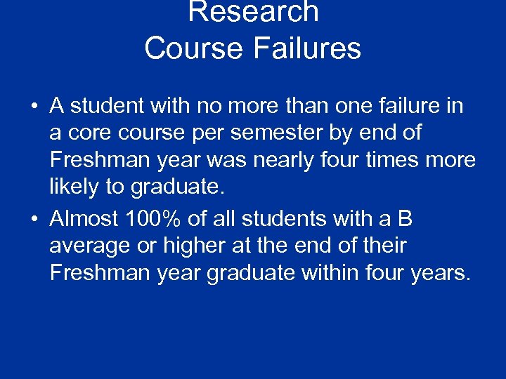 Research Course Failures • A student with no more than one failure in a