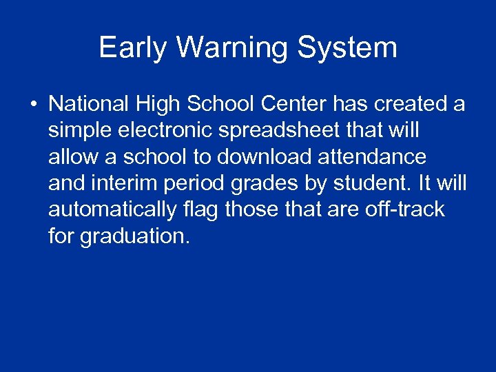 Early Warning System • National High School Center has created a simple electronic spreadsheet