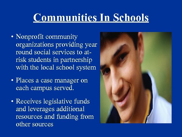 Communities In Schools • Nonprofit community organizations providing year round social services to atrisk