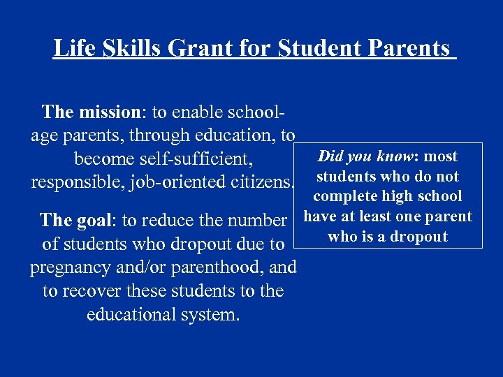 Life Skills Grant for Student Parents The mission: to enable schoolage parents, through education,