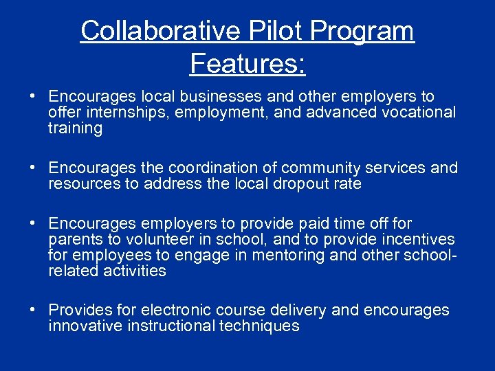 Collaborative Pilot Program Features: • Encourages local businesses and other employers to offer internships,