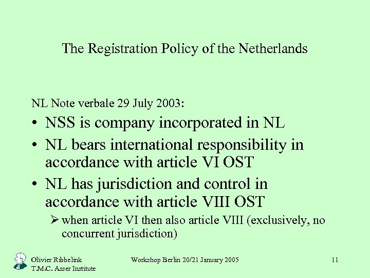 The Registration Policy of the Netherlands NL Note verbale 29 July 2003: • NSS