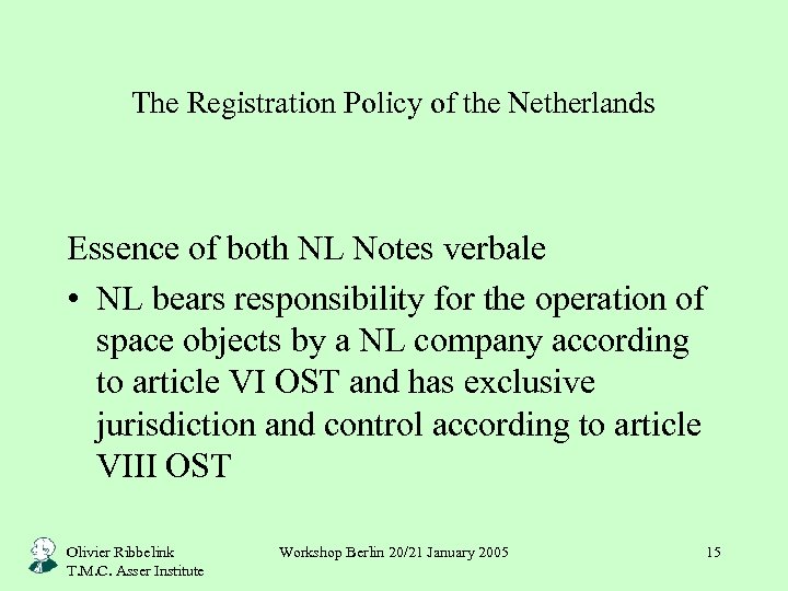 The Registration Policy of the Netherlands Essence of both NL Notes verbale • NL