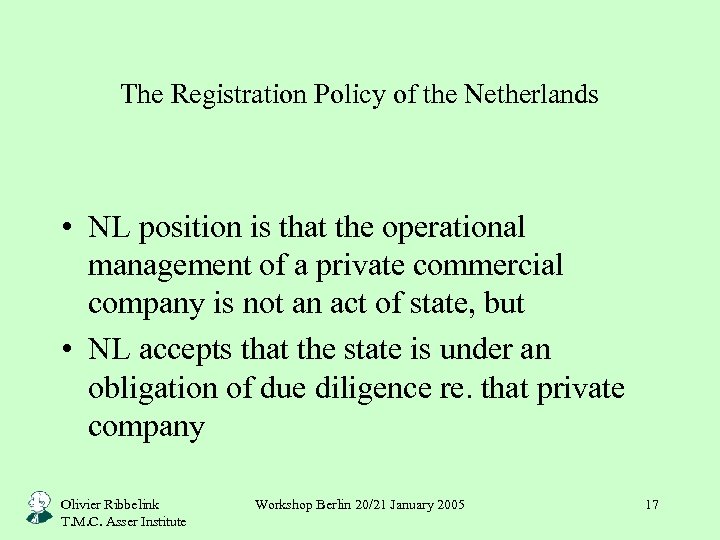 The Registration Policy of the Netherlands • NL position is that the operational management