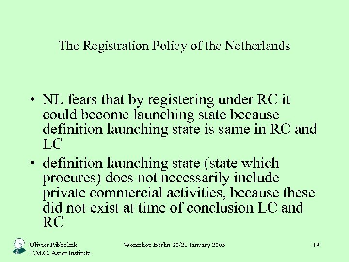 The Registration Policy of the Netherlands • NL fears that by registering under RC