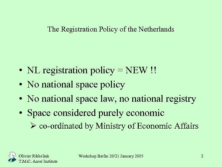 The Registration Policy of the Netherlands • • NL registration policy = NEW !!