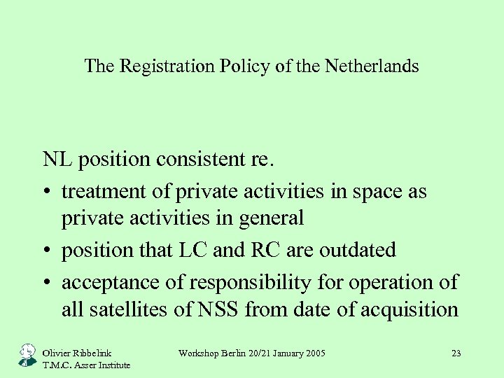 The Registration Policy of the Netherlands NL position consistent re. • treatment of private