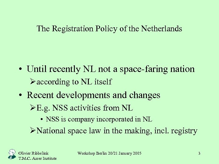 The Registration Policy of the Netherlands • Until recently NL not a space-faring nation